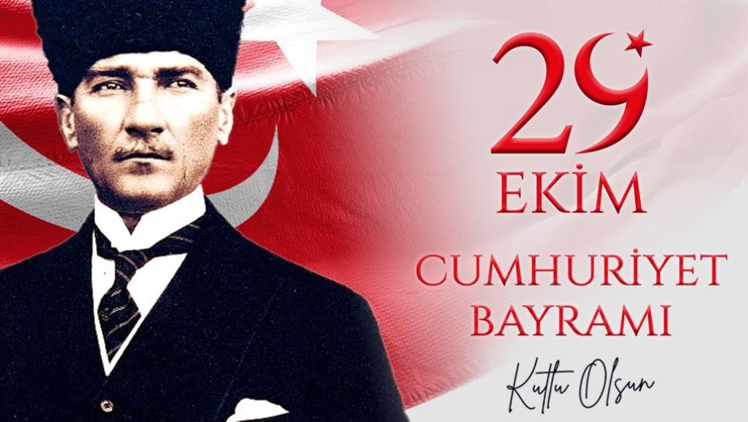 29 Ekim Cumhuriyet Bayramımız Kutlu Olsun.